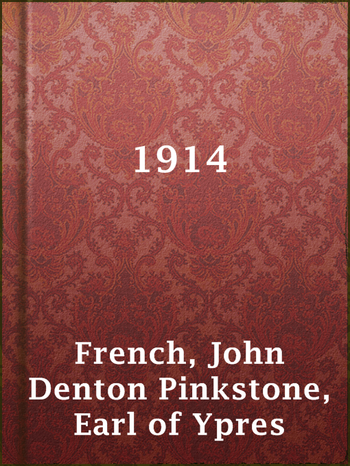 Title details for 1914 by Earl of Ypres John Denton Pinkstone French - Wait list